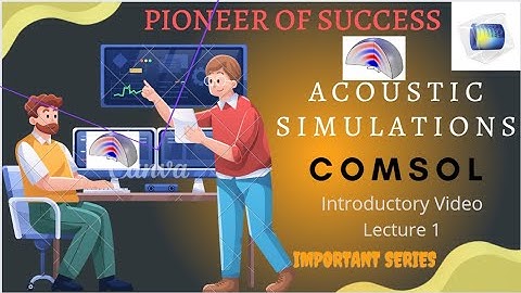 Introduction to Acoustic Simulations #COMSOL #Multiphysics #Research #Engineering