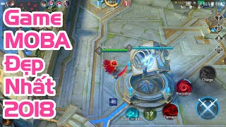 Trải nghiệm game MOBA đồ họa đẹp nhất 2018 | tướng max giống liên quân