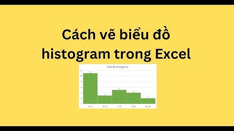 Cách vẽ biểu đồ histogram trong Excel