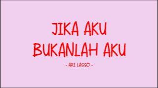 Ari Lasso - Jika Aku Bukanlah Aku - Love Lyrics