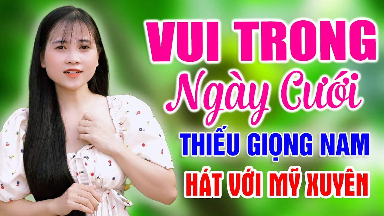 VUI TRONG NGÀY CƯỚI ➤ Song Ca Cùng Mỹ Xuyên ➤ Karaoke Thiếu Giọng Nam