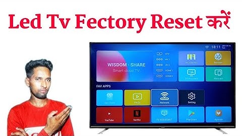 LED TV ko factory reset kaise karen , Smart LED TV ko reset kaise karen , wisdom share Led tv reset