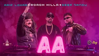 Aa | Roach Killa | Arif Lohar | Deep Jandu | New  Song 2024 | Parry Sidhu • Aa Tenu Moj Karawa