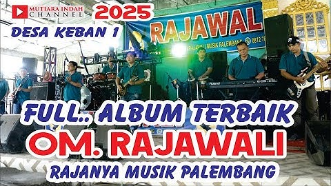 FULL ALBUM TERBAIK 2025 OM. RAJAWALI RAJANYA MUSIK PALEMBANG