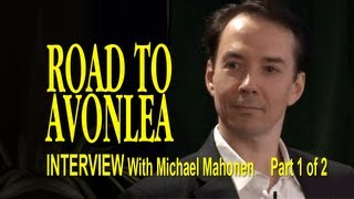 Interview with Michael Mahonen (Gus Pike from Road to Avonlea) - Part 1