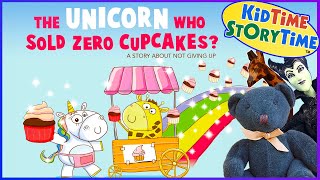 The Unicorn Who Sold ZERO Cupcakes?!  read aloud about NEVER Giving Up  Growth mindset for kids