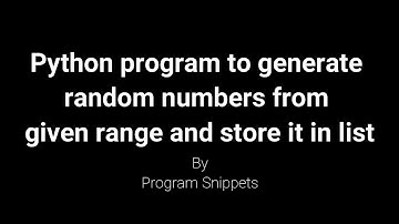 Python Program to generate random numbers from given range and store it in list