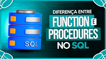 Diferença Entre Functions e Procedures no SQL
