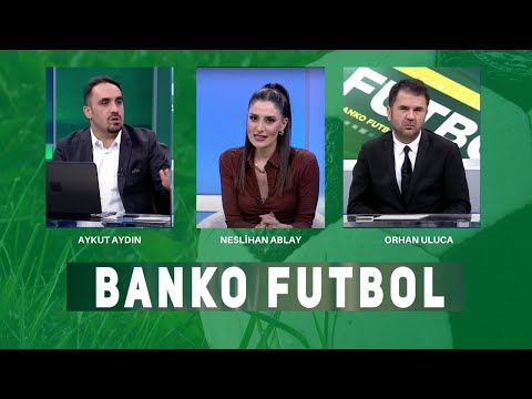 Banko Futbol | 06 Mayıs 2022