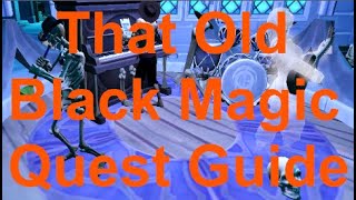 Necromancy's "That Old Black Magic" Quest Guide