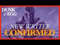 HBO Game of Thrones | Dunk &amp; Egg Writer CONFIRMED