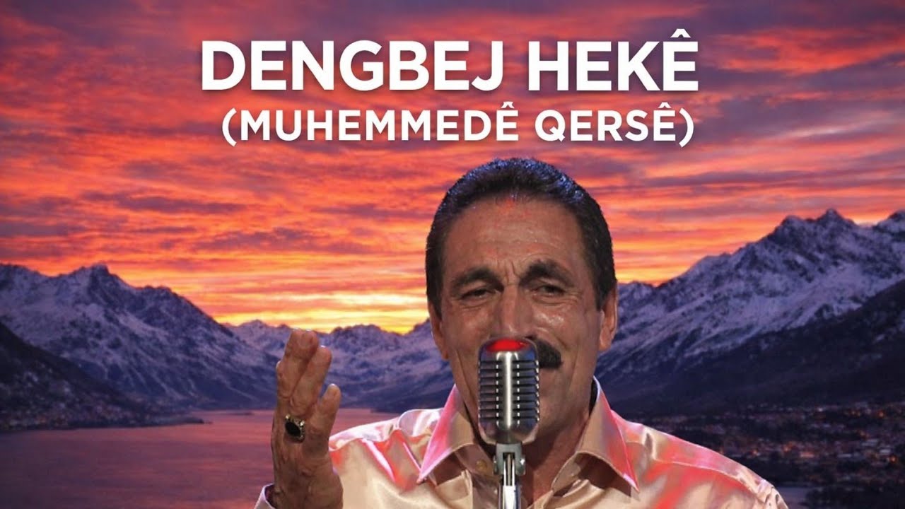 DENGBEJ HEKÊ (MUHEMMEDÊ QERSÊ) / TU WER WER 