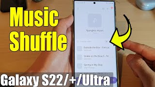 galaxy s22's: how to shuffle the playlist songs in samsung music
