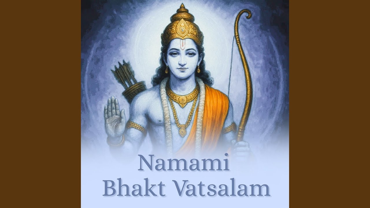 Namami Bhakt Vatsalam
