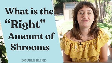 Mushroom Dosage: What is the "Right" Amount 🍄 DoubleBlind