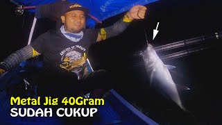 Jigging Malam Pakai Metal Jig 40Gram