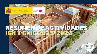 Resumen De Actividades De Ign Y Cnig En El Último Año - Instituto Geográfico Nacional