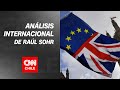 Raúl Sohr analiza el Brexit en la antesala de decisiva reunión: “La cosa no se ve bien”