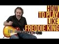 How to Play Like Freddie King