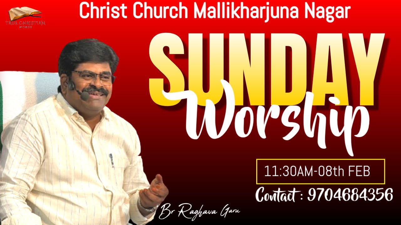 🔴SUNDAY WORSHIP/ /BR. RAGHAVA GARU // CHRIST CHURCH MALLIKHARARJUNA NAGAR