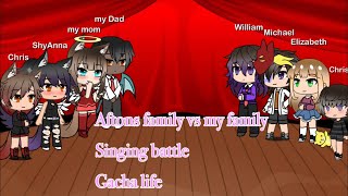 Aftons family vs my family singing battle gacha life