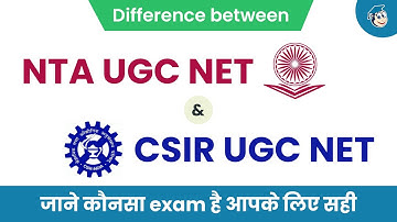 NTA UGC NET Vs CSIR NET | Difference Between UGC NET and CSIR NET Exams