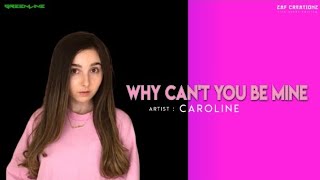 Why can't you be mine - Caroline | Greenline Music | Zaf-creations |