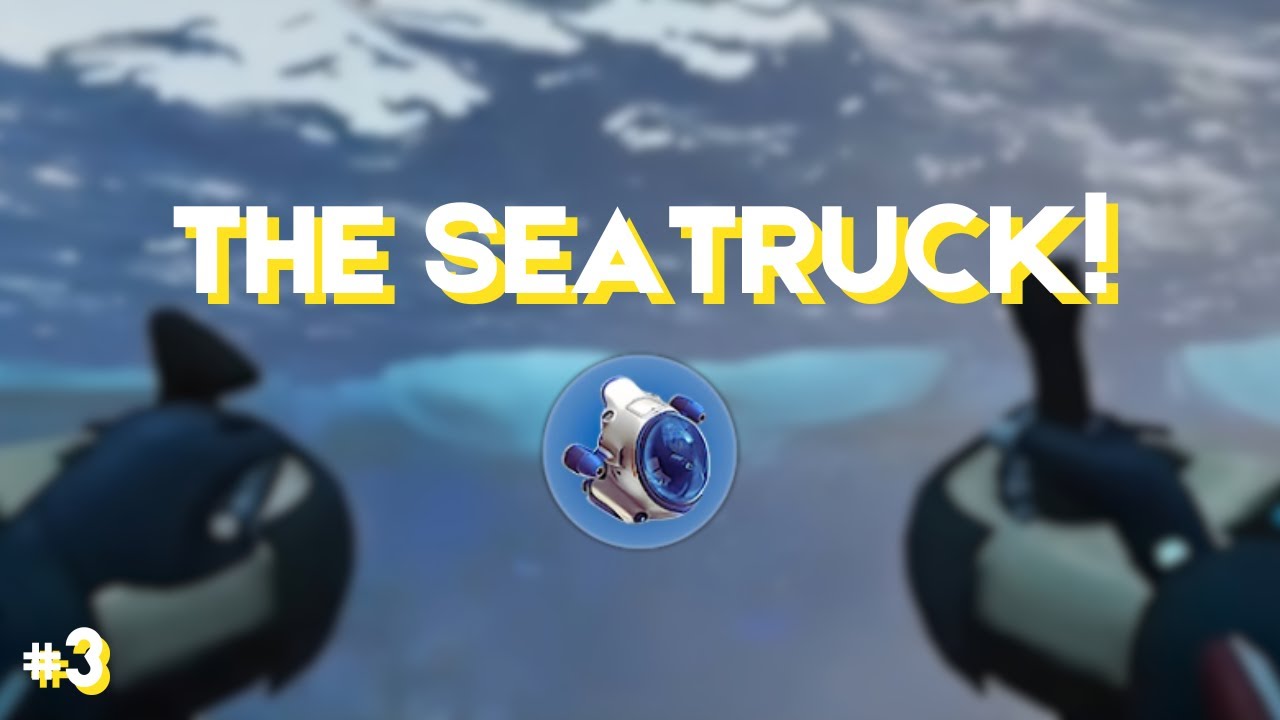 We have a seatruck! - Subnautica Below Zero #3