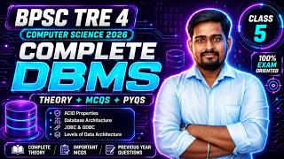 BPSC TRE 4 Computer Science 2026 🚀 Complete DBMS Class | Theory + MCQs + PYQs | Class 5 | #tre4