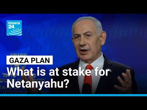 Trump’s Gaza plan: What is at stake for Netanyahu? • FRANCE 24 English