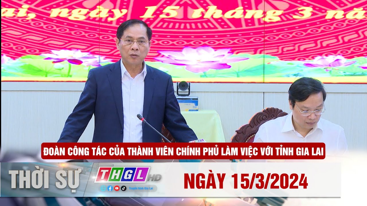 Thgl Chương trình Thời sự THGL ngày 15/3/2024 - YouTube