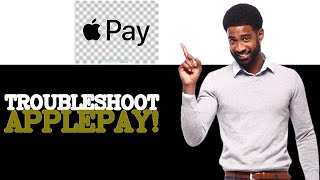 How To Troubleshoot Apple Pay Add Card (2025)