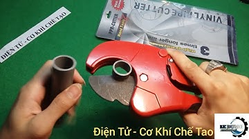 Cách sử dụng kìm cắt ống nước PVC chuẩn nhất - How to use plumbing PVC pliers