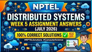 NPTEL Distributed Systems Week 5 Assignment Answers (July 2026) | 100% Correct Solutions 💯