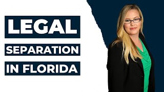 Lawgically Speaking - Legal separation in Florida 3/4/2021