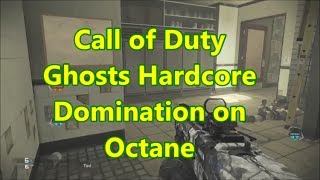 Call of Duty Ghosts Hardcore Domination on Octane