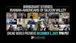 IMMIGRANT STORIES: IRANIAN-AMERICANS OF SILICON VALLEY - World Premiere - December 3, 2021, FREE