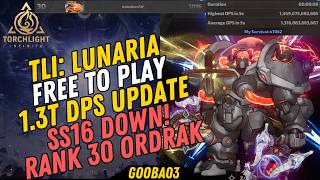 Torchlight Infinite Lunaria: F2P SERIES! // 1.3T DPS Update // Rank 30 Ordrak // SS16! //TLI: SS12
