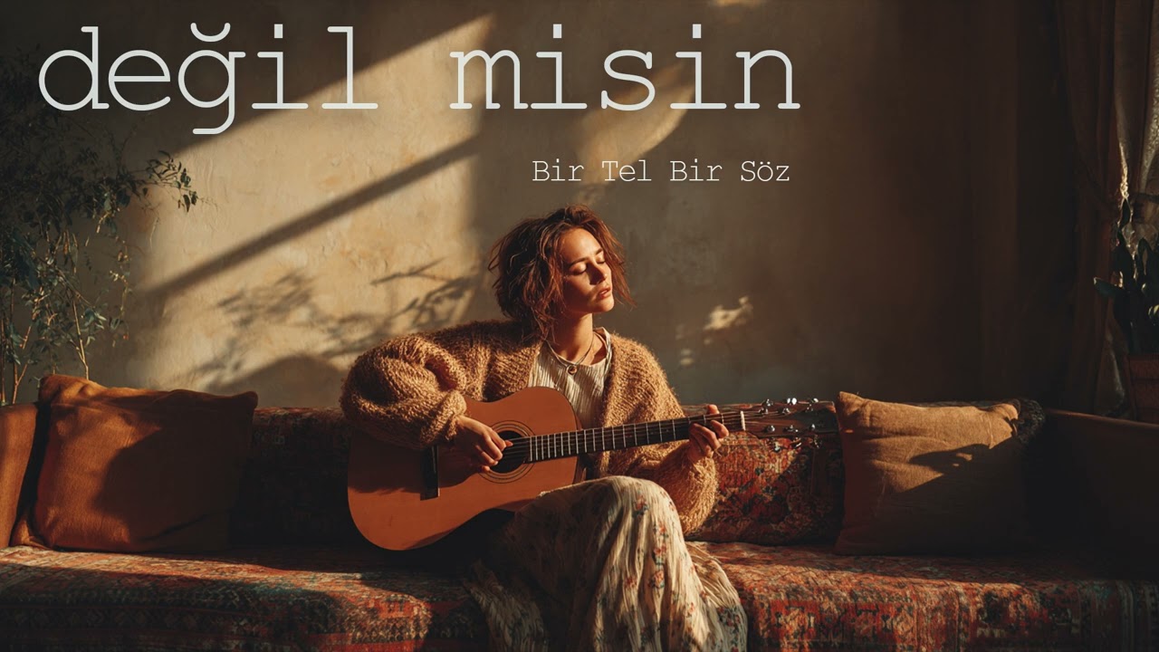 Değil Misin | Bir Tel Bir Söz