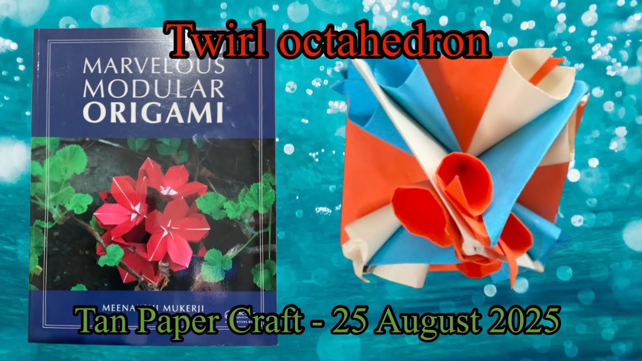 Tutorial ke 280 - Marvelous modular origami part 6 miscellaneous - 2. Twirl Octahedron 