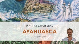 My First Ayahuasca Experience | Life Changing
