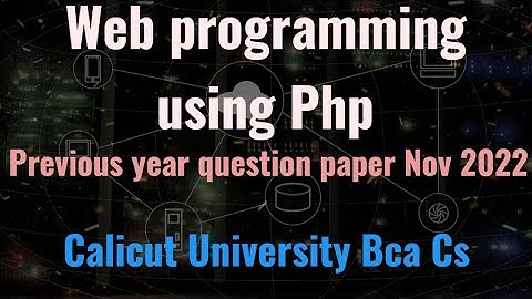 Web programming using Php previous year question paper Nov 2022 Calicut University 