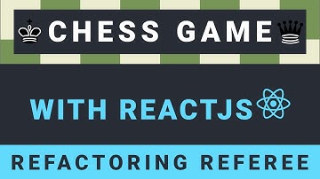 Create a Chess Game with ReactJS - Part 20: Refactoring referee