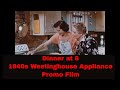 " DINNER AT 6 " 1946 WESTINGHOUSE ELECTRIC APPLIANCE OVENS & RANGE PROMOTIONAL FILM 68484