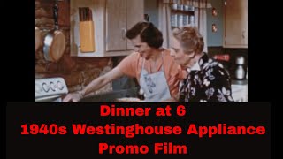 " DINNER AT 6 " 1946 WESTINGHOUSE ELECTRIC APPLIANCE OVENS & RANGE PROMOTIONAL FILM 68484
