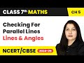 Checking For Parallel Lines - Lines and Angles | Class 7 Mathematics Chapter 5 | CBSE 2024-25