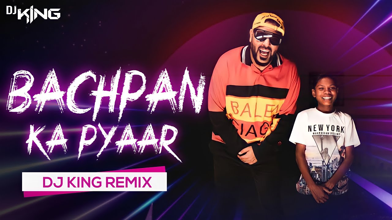 Bachpan Ka Pyaar | Remix | Dj King | Badshah, Sahdev Dirdo, Aastha Gill, Jaane meri jaaneman | 2021