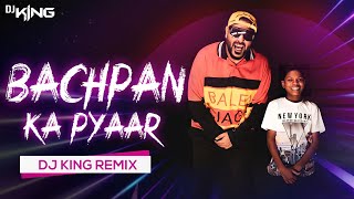 Bachpan Ka Pyaar | Remix | Dj King | Badshah, Sahdev Dirdo, Aastha Gill, Jaane meri jaaneman | 2021