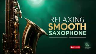 Smooth Jazz Saxophone 🎷 Deep Ease & Gentle Relaxation – Full Instrumental Album