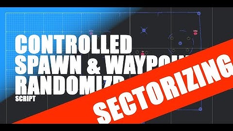 ARMA 3, CSWR: How to Sectorize Spawns and Destinations